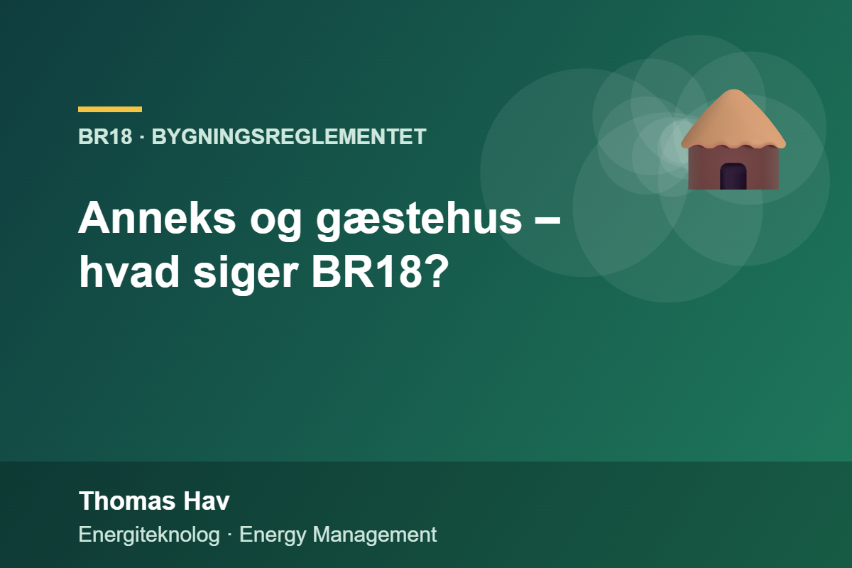 Anneks og gæstehus – hvad siger BR18?