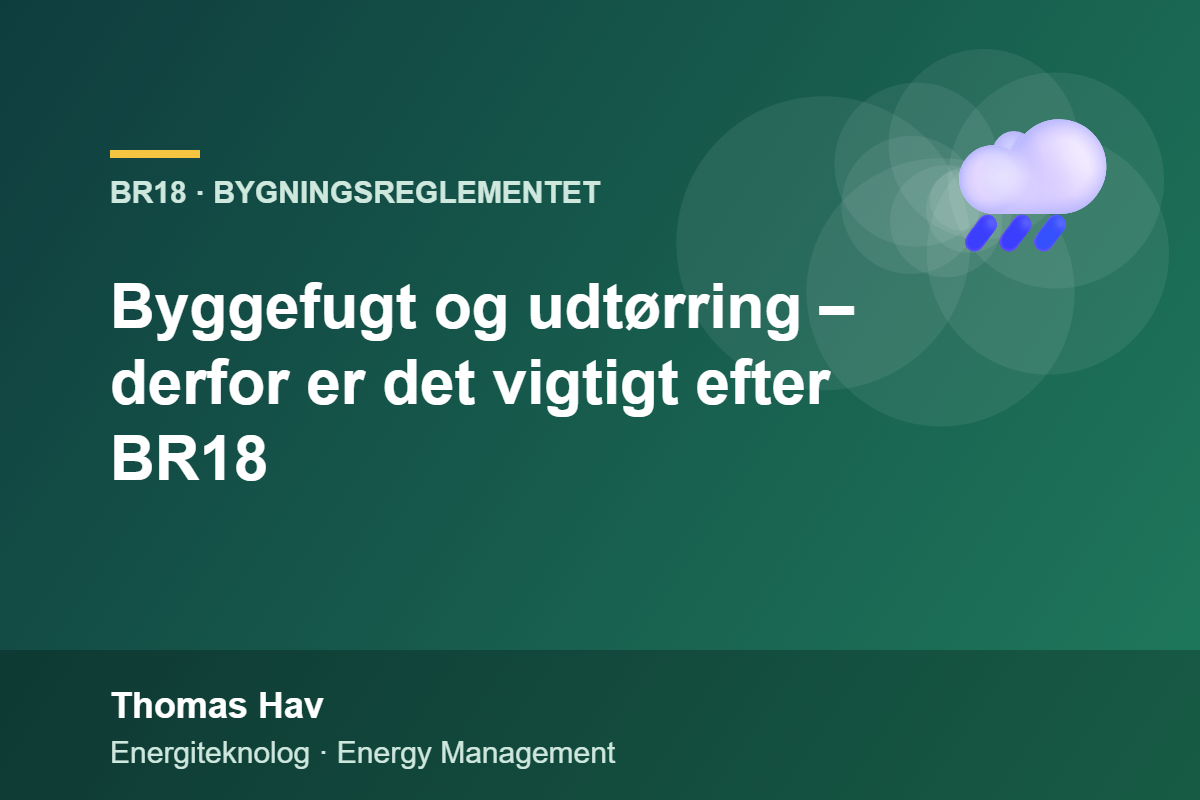 Byggefugt og udtørring – derfor er det vigtigt efter BR18
