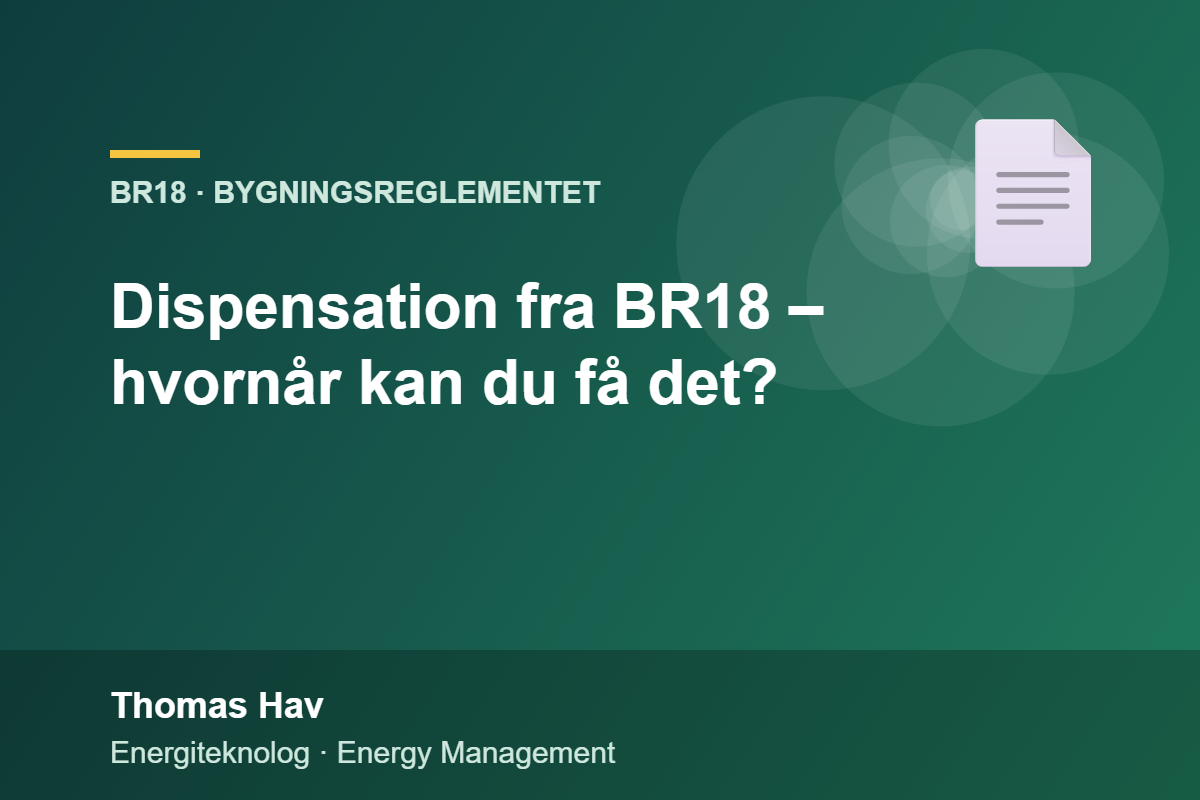 Dispensation fra BR18 – hvornår kan du få det?