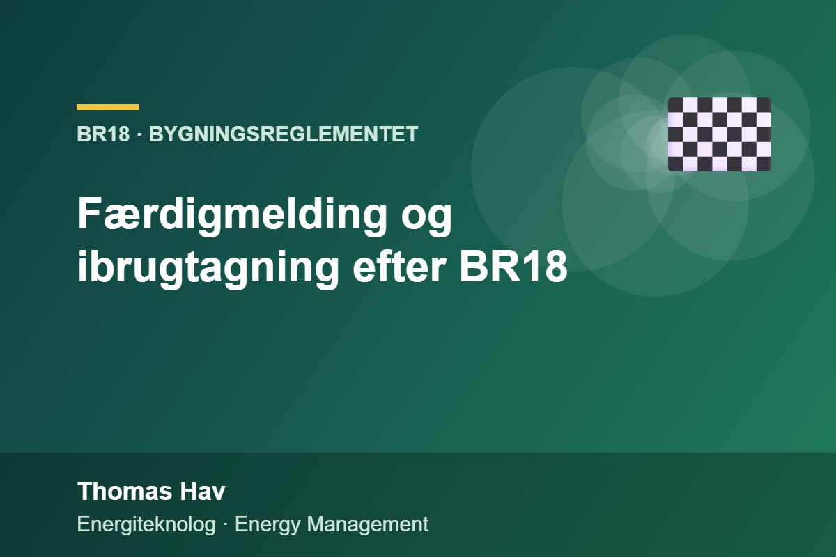 Færdigmelding og ibrugtagning efter BR18