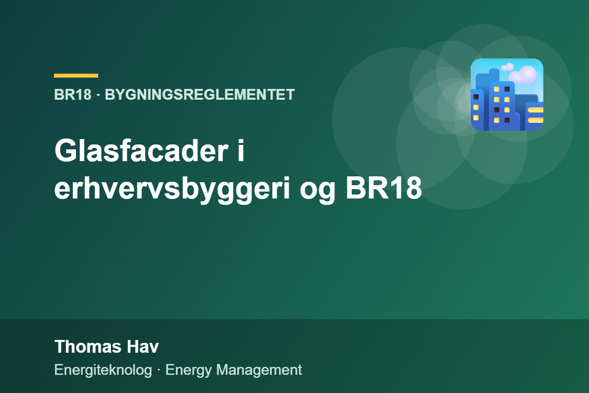 Glasfacader i erhvervsbyggeri og BR18