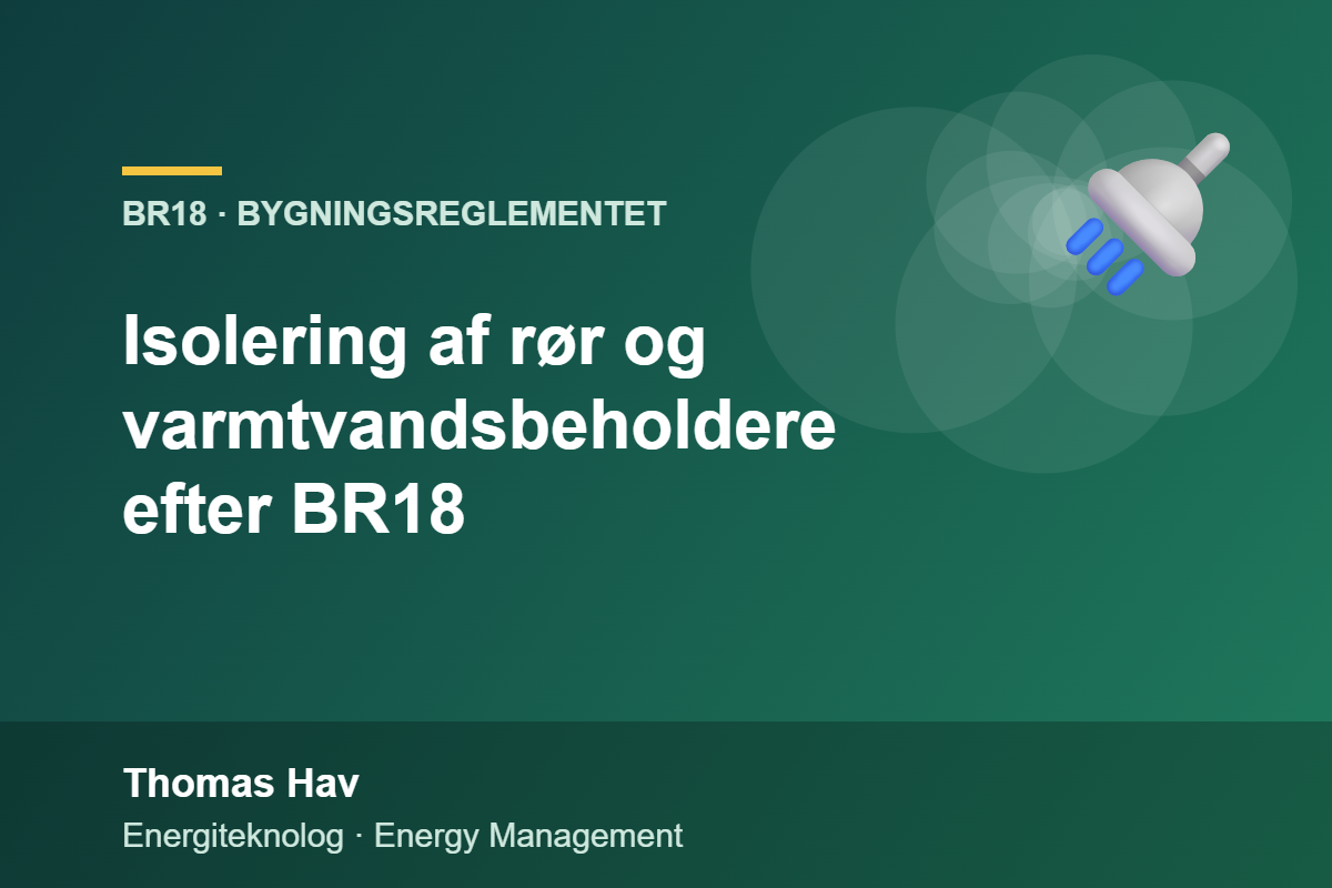 Isolering af rør og varmtvandsbeholdere efter BR18