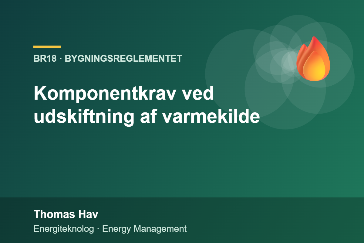 Komponentkrav ved udskiftning af varmekilde