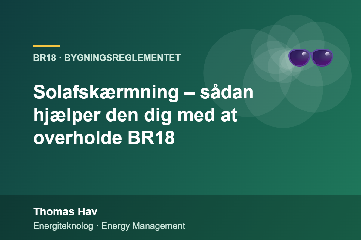 Solafskærmning – sådan hjælper den dig med at overholde BR18
