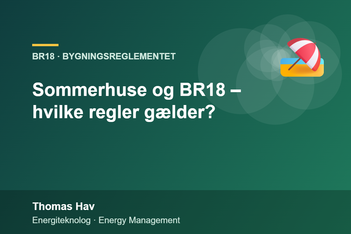 Sommerhuse og BR18 – hvilke regler gælder?