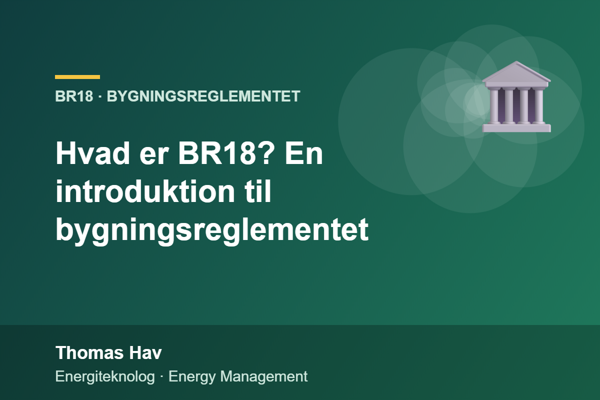 Hvad er BR18? En introduktion til bygningsreglementet