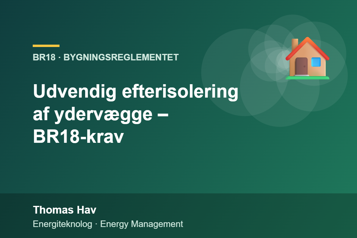 Udvendig efterisolering af ydervægge – BR18-krav
