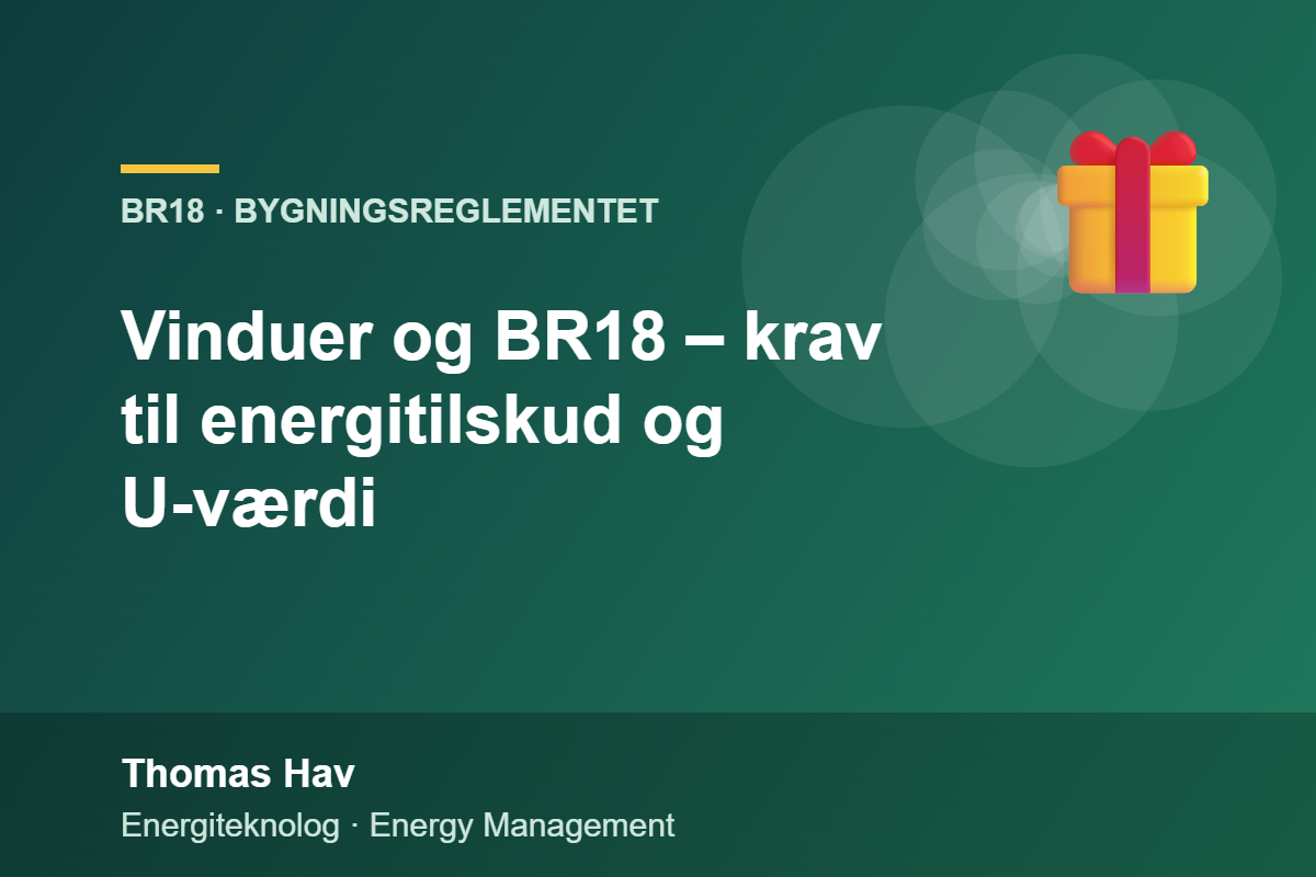 Vinduer og BR18 – krav til energitilskud og U-værdi